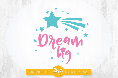 Dream big SVG, PNG, EPS, DXF, cut file