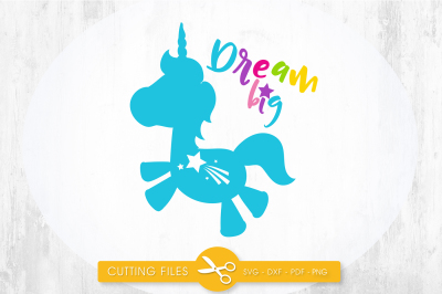 Dream big unicorn SVG, PNG, EPS, DXF, cut file