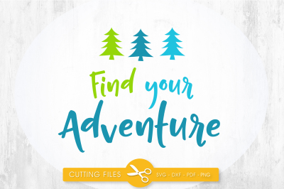 Find your adventure SVG, PNG, EPS, DXF, cut file