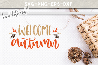 Welcome Autumn Hand Lettered SVG DXF EPS PNG Cut File