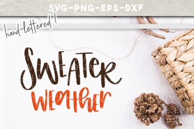 Sweater Weather Hand Lettered SVG DXF EPS PNG Cut File