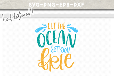 Let The Ocean Set You Free Hand Lettered SVG DXF EPS PNG Cut File