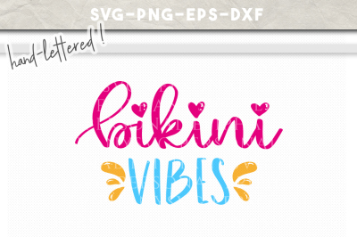 Bikini Vibes Hand Lettered SVG DXF EPS PNG Cut File