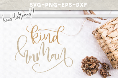 Kind Human Hand Lettered SVG DXF EPS PNG Cut File