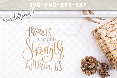 Invisible Strength Hand Lettered SVG DXF EPS PNG Cut File