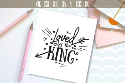 Loved By The King SVG Design, Digital Cutting File, Ai, Eps, Dxf, Png