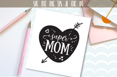 Super Mom SVG, EPS, DXF, Printable files, Clipart, Sihlouette files