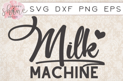 Milk Machine SVG PNG EPS DXF Cutting Files