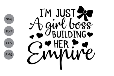 Just A Girl Boss Building Her Empire svg, just a girl boss svg.