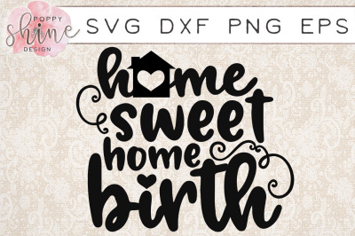 Home Sweet Home Birth SVG PNG EPS DXF Cutting Files