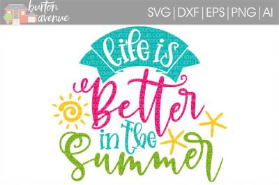 Life is Better in the Summer SVG Cut File