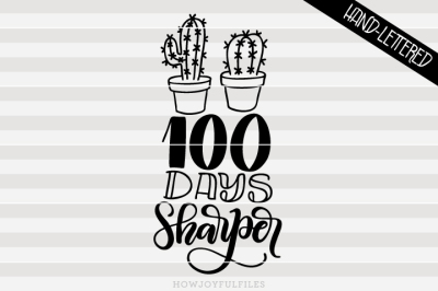 100 days sharper - School - hand drawn lettered cut file
