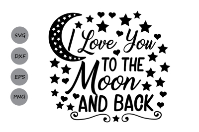 Download I Love You To The Moon And Back Svg Valentines Day Svg Love Quote Free Free Download Svg Mountains