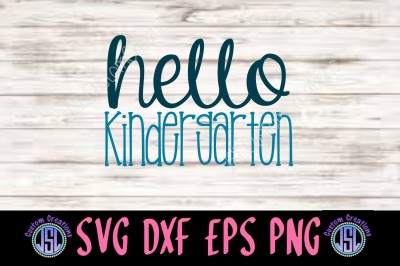 Hello Kindergarten SVG DXF EPS PNG Digital Download