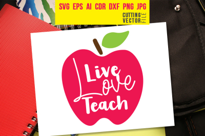 Live Love Teach - svg, eps, ai, cdr, dxf, png, jpg