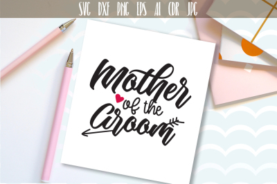 Mother Of The Groom SVG, DXF, EPS, PNG files, Team Groom party