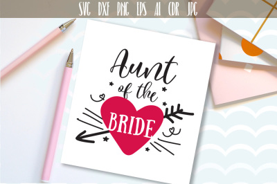 Aunt Of The Bride SVG, DXF, EPS, PNG files, Wedding party