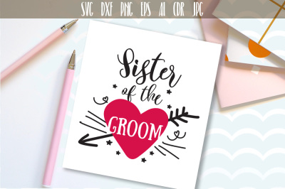 Sister of The Groom, Bridal Wedding Party Cut File SVG