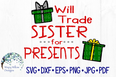 Will Trade Sister for Presents, Christmas, SVG/DXF/EPS/PNG/JPG/PDF