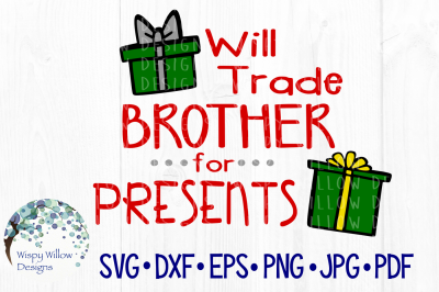  Will Trade Brother for Presents, Christmas, SVG/DXF/EPS/PNG/JPG/PDF