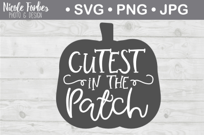 Cutest Pumpkin in the Patch SVG Cut File