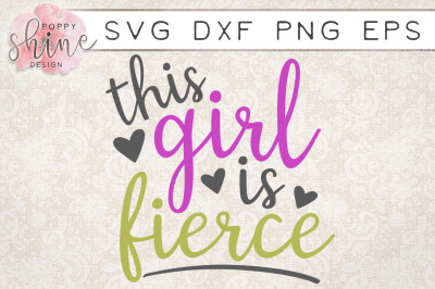 Download This Girl Is Fierce Svg Png Eps Dxf Cutting Files Free Download Free Svg Files For Cricut Silhouette And Brother Scan N Cut