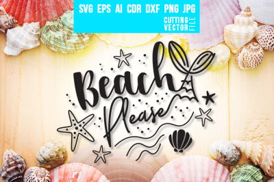 Beach Please - svg, eps, ai, cdr, dxf, png, jpg