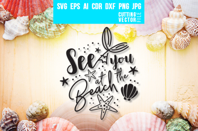 See You at the Beach - svg, eps, ai, cdr, dxf, png, jpg