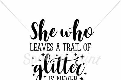 she who leaves a trail of glitter is never forgotten