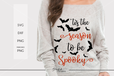 Tis the Season To Be Spooky Halloween SVG File, DXF and PNG File