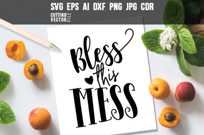 Bless this Mess - svg, eps, ai, cdr, dxf, png, jpg