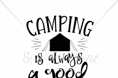 Camping is always a good idea