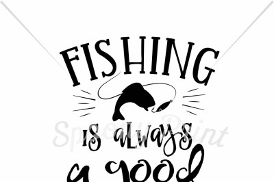 Fishinging is always a good idea