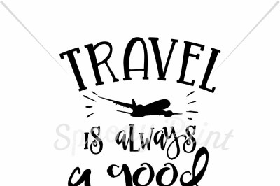 Travel  is always a good idea