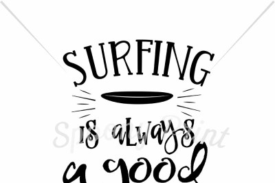 Surfing is always a good idea