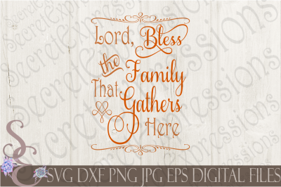 Lord Bless The Family That Gathers Here SVG