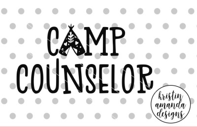 Camp Counselor SVG DXF EPS PNG Cut File • Cricut • Silhouette