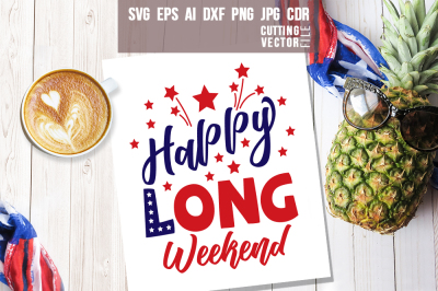 Happy Long Weekend - svg, eps, ai, cdr, dxf, png, jpg