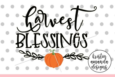 Harvest Blessings Fall SVG DXF EPS PNG Cut File • Cricut • Silhouette