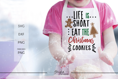 Life is short eat the Christmas cookies CHRISTMAS SVG File, DXF file, 