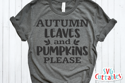 Autumn Leaves and Pumpkins Please | Autumn | Fall | Cut File