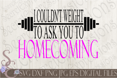I couldn't Weight to ask you to Homecoming