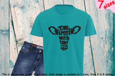 Time spent with cows is never washed Embroidery Design cow Heifer 236b