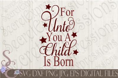 For Unto You A Child Is Born