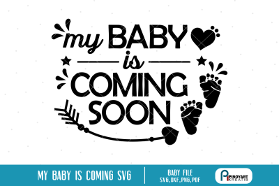 baby is coming soon svg,  baby svg, baby svg file, svg, svg files, dxf