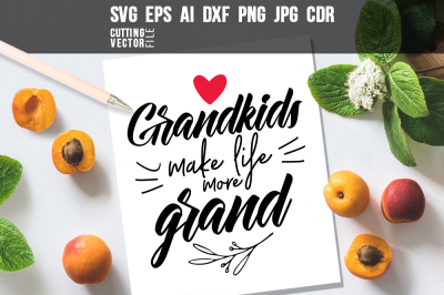 Grandkids make life more grand - svg, eps, ai, dxf, png, jpg