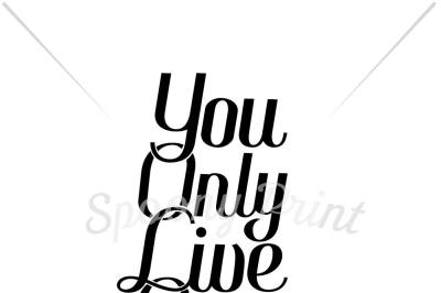 You only live once be you tiful