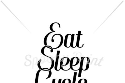 Eat Sleep Cycle Repeat