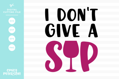 Free Free 205 I Dont Give A Sip Svg SVG PNG EPS DXF File