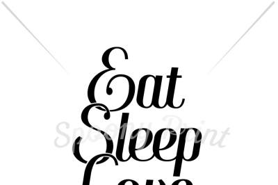 Eat Sleep Love Repeat